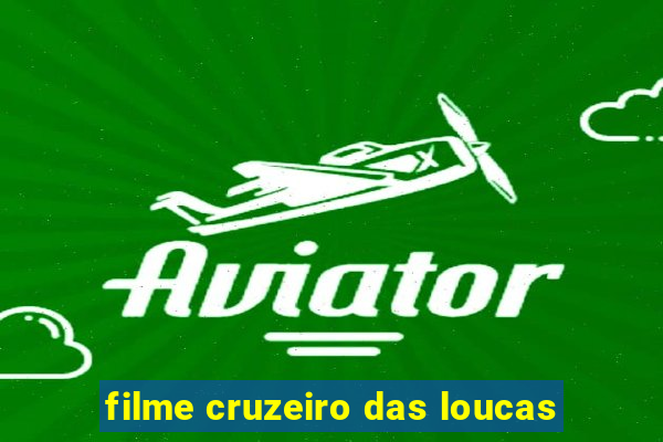 filme cruzeiro das loucas